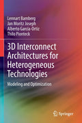 3D Interconnect Architectures for Heterogeneous Technologies