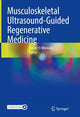 Book cover of: Musculoskeletal Ultrasound-Guided Regenerative Medicine. By: Yasser El Miedany