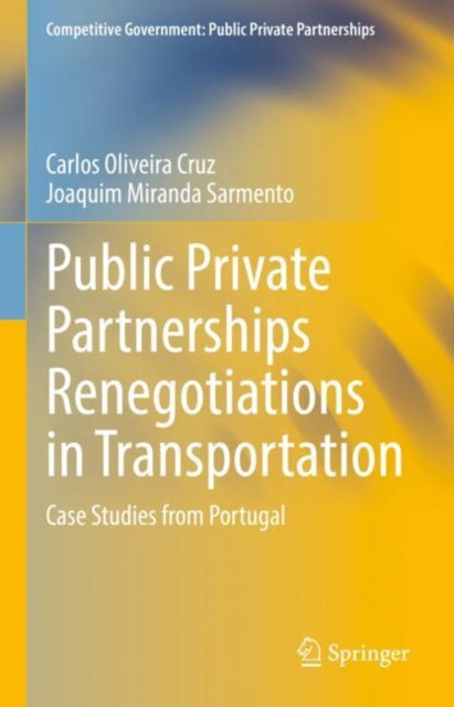 Book cover of: Public Private Partnerships Renegotiations in Transportation. By: Carlos Oliveira Cruz
