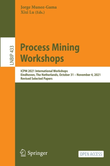Book cover of: Process Mining Workshops. By: Jorge Munoz-Gama