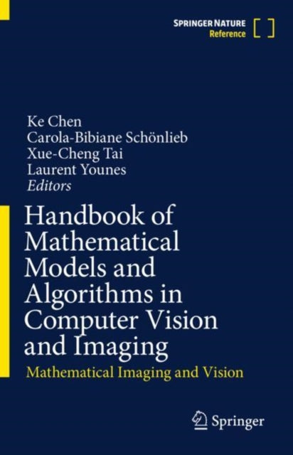 Book cover of: Handbook of Mathematical Models and Algorithms in Computer Vision and Imaging. By: Ke Chen