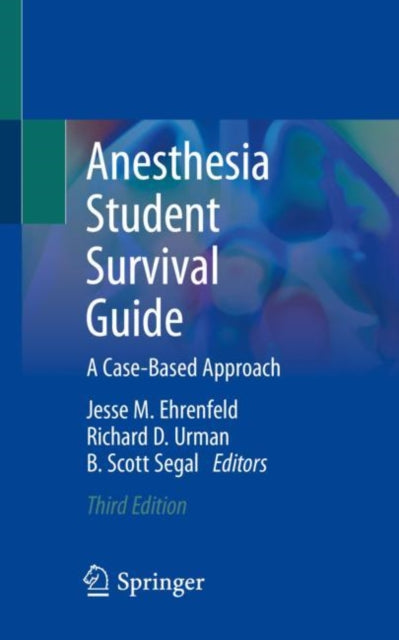 Book cover of: Anesthesia Student Survival Guide. By: Jesse M. Ehrenfeld