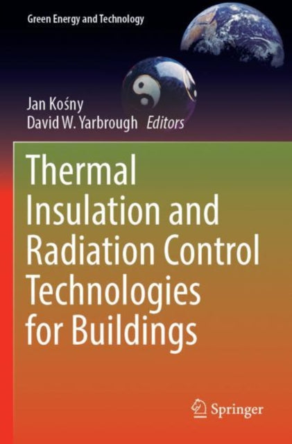 Book cover of: Thermal Insulation and Radiation Control Technologies for Buildings. By: Jan Kośny