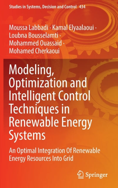 Book cover of: Modeling, Optimization and Intelligent Control Techniques in Renewable Energy Systems. By: Moussa Labbadi