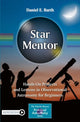 Book cover of: Star Mentor: Hands-On Projects and Lessons in Observational Astronomy for Beginners. By: Daniel E. Barth