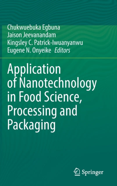 Book cover of: Application of Nanotechnology in Food Science, Processing and Packaging. By: Chukwuebuka Egbuna