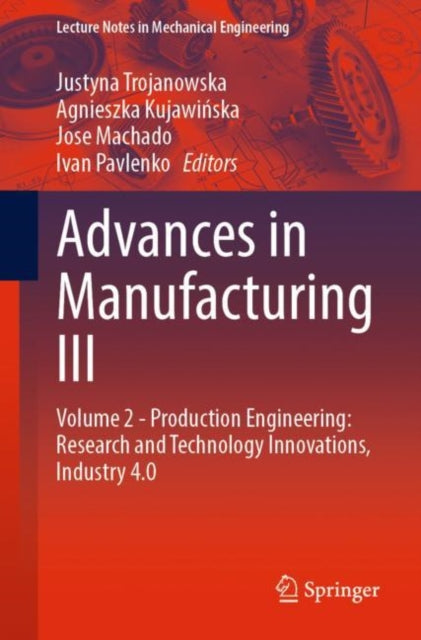 Book cover of: Advances in Manufacturing III. By: Justyna Trojanowska