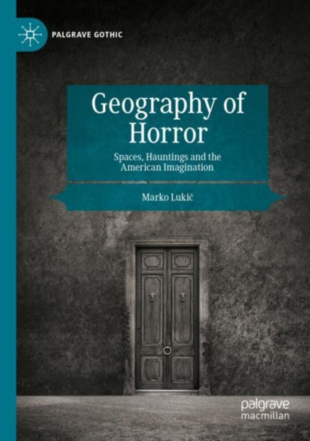 Book cover of: Geography of Horror. By: Marko Lukić