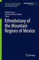 Book cover of: Ethnobotany of the Mountain Regions of Mexico. By: Alejandro Casas