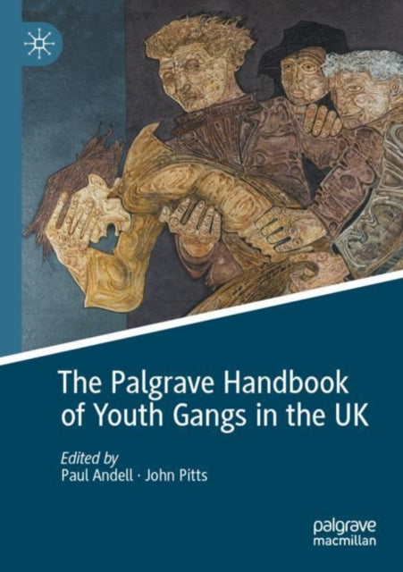 Book cover of: Palgrave Handbook of Youth Gangs in the UK. By: Paul Andell