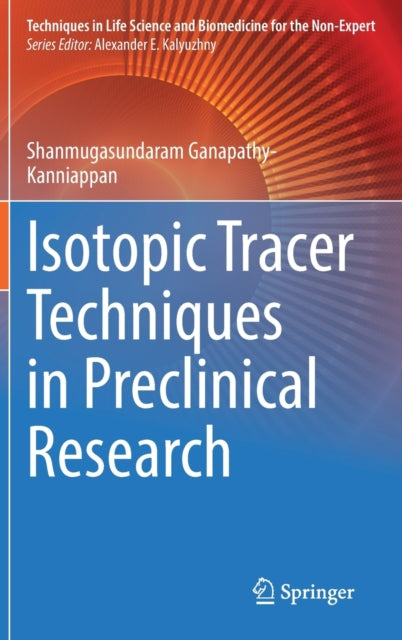 Book cover of: Isotopic Tracer Techniques in Preclinical Research. By: Shanmugasundaram Ganapathy-Kanniappan
