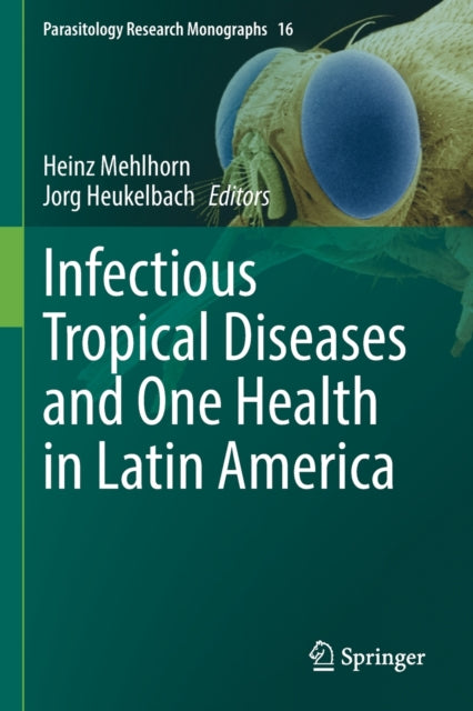 Book cover of: Infectious Tropical Diseases and One Health in Latin America. By: Heinz Mehlhorn