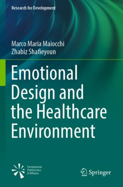 Book cover of: Emotional Design and the Healthcare Environment. By: Marco Maria Maiocchi