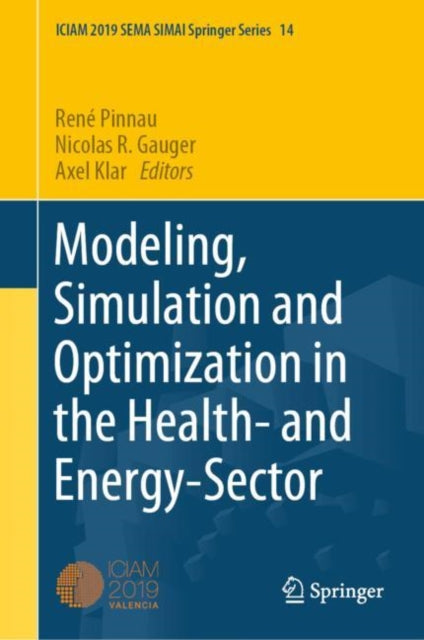 Book cover of: Modeling, Simulation and Optimization in the Health- and Energy-Sector. By: René Pinnau