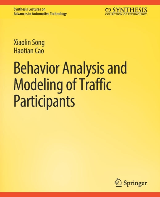 Book cover of: Behavior Analysis and Modeling of Traffic Participants. By: Xiaolin Song