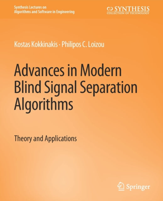 Book cover of: Advances in Modern Blind Signal Separation Algorithms. By: Kostas Kokkinakis