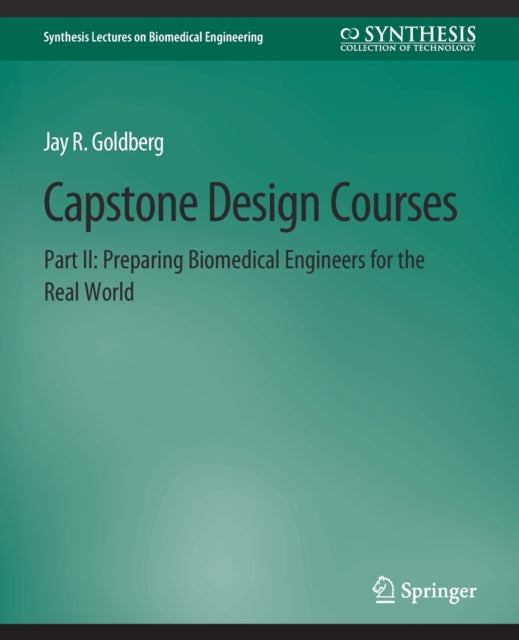 Book cover of: Capstone Design Courses, Part II. By: Jay Goldberg