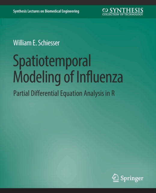Book cover of: Spatiotemporal Modeling of Influenza. By: William E. Schiesser