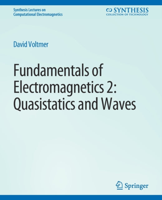 Book cover of: Fundamentals of Electromagnetics 2. By: David Voltmer