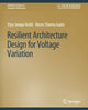 Book cover of: Resilient Architecture Design for Voltage Variation. By: Vijay Janapa Reddi