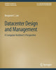 Book cover of: Datacenter Design and Management. By: Benjamin C. Lee