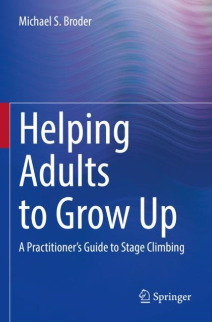 Book cover of: Helping Adults to Grow Up. By: Michael S. Broder