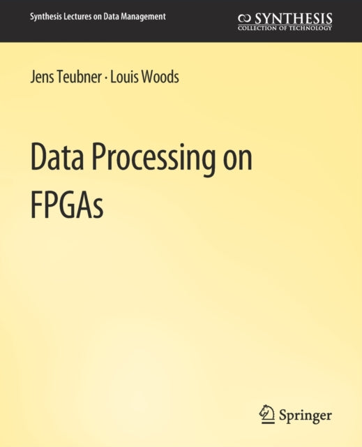 Book cover of: Data Processing on FPGAs. By: Jens Teubner