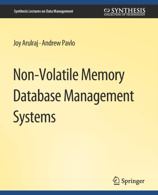 Book cover of: Non-Volatile Memory Database Management Systems. By: Joy Arulraj