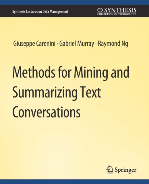 Book cover of: Methods for Mining and Summarizing Text Conversations. By: Giuseppe Carenini​&zwnj;