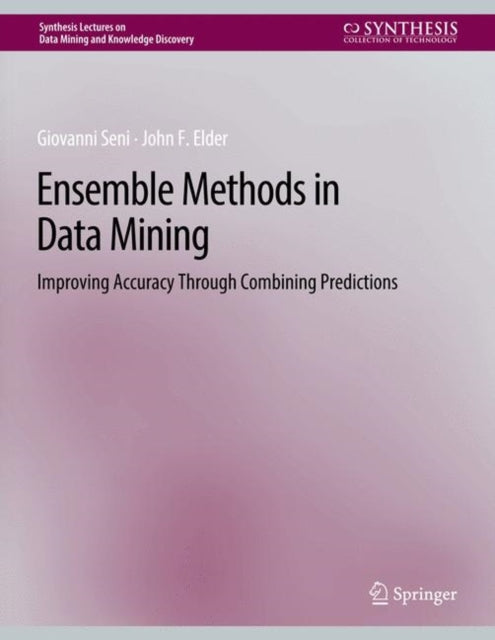 Book cover of: Ensemble Methods in Data Mining. By: Giovanni Seni