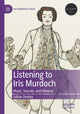 Book cover of: Listening to Iris Murdoch. By: Gillian Dooley