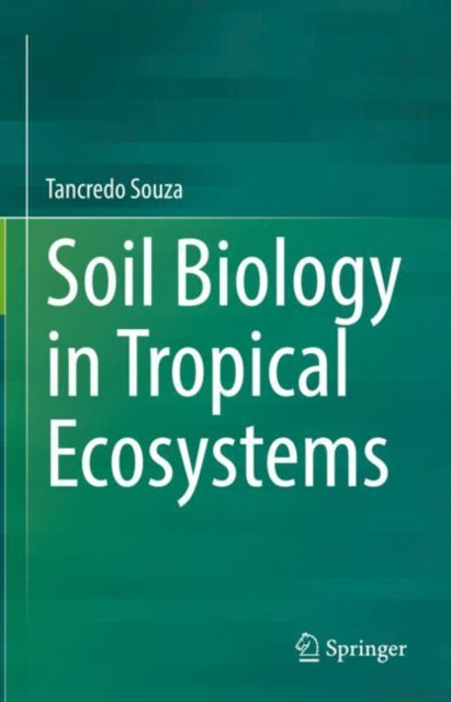 Book cover of: Soil Biology in Tropical Ecosystems. By: Tancredo Souza