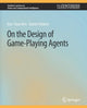 Book cover of: On the Design of Game-Playing Agents. By: Eun-Youn Kim