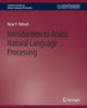 Book cover of: Introduction to Arabic Natural Language Processing. By: Nizar Y. Habash
