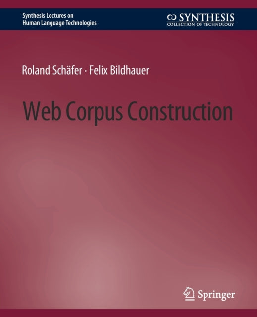 Book cover of: Web Corpus Construction. By: Roland Schäfer