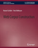 Book cover of: Web Corpus Construction. By: Roland Schäfer