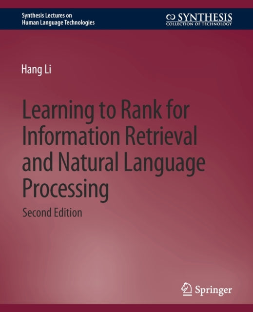 Book cover of: Learning to Rank for Information Retrieval and Natural Language Processing, Second Edition. By: Hang Li