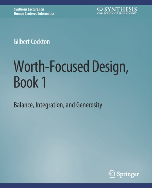 Book cover of: Worth-Focused Design, Book 1. By: Gilbert Cockton
