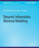 Book cover of: Dynamic Information Retrieval Modeling. By: Grace Hui Yang