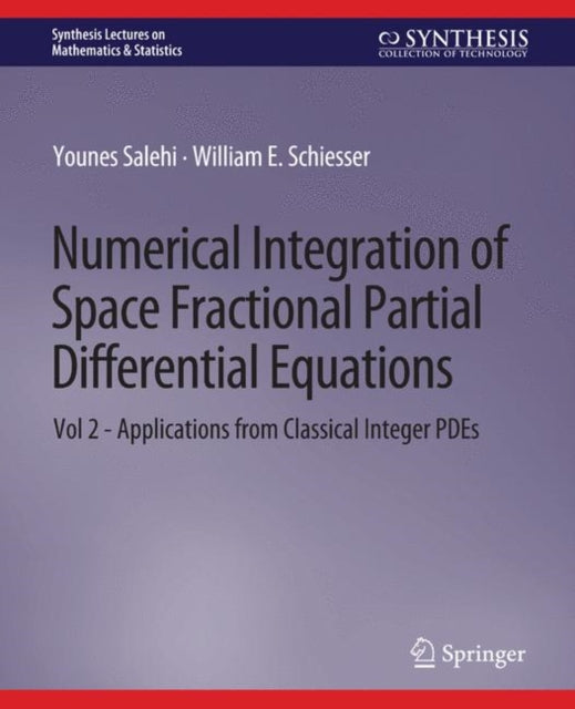 Book cover of: Numerical Integration of Space Fractional Partial Differential Equations. By: Younes Salehi