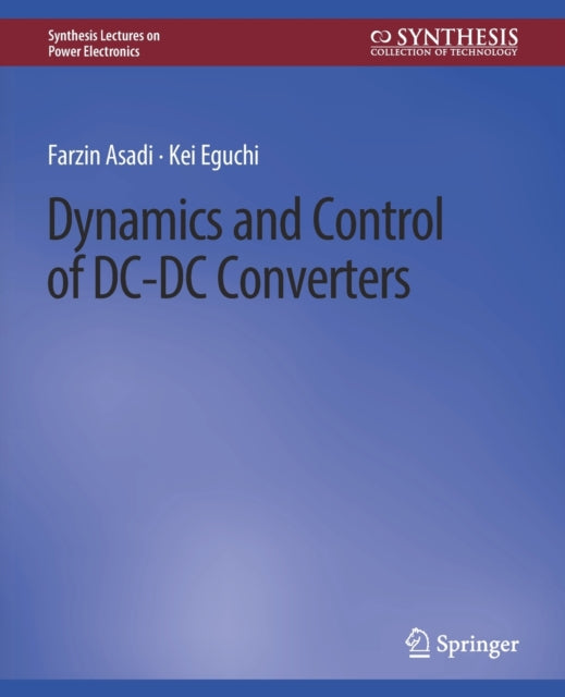 Book cover of: Dynamics and Control of DC-DC Converters. By: Farzin Asadi