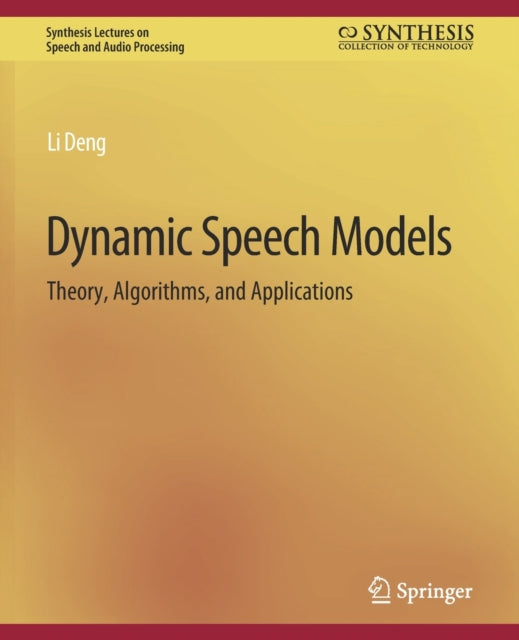 Book cover of: Dynamic Speech Models. By: Li Deng