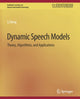 Book cover of: Dynamic Speech Models. By: Li Deng