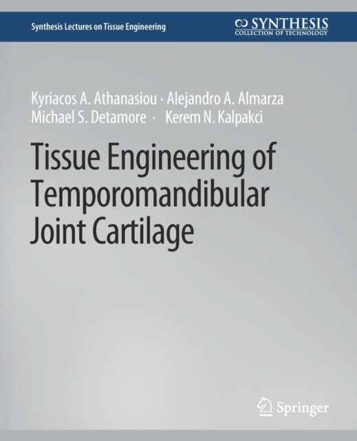 Book cover of: Tissue Engineering of Temporomandibular Joint Cartilage. By: Kyriacos Athanasiou