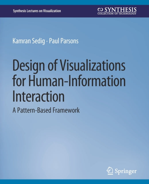 Book cover of: Design of Visualizations for Human-Information Interaction. By: Kamran Sedig