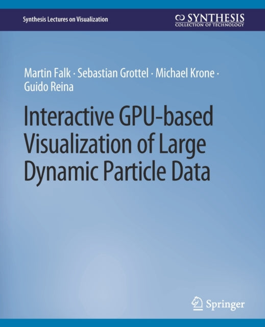 Book cover of: Interactive GPU-based Visualization of Large Dynamic Particle Data. By: Martin Falk