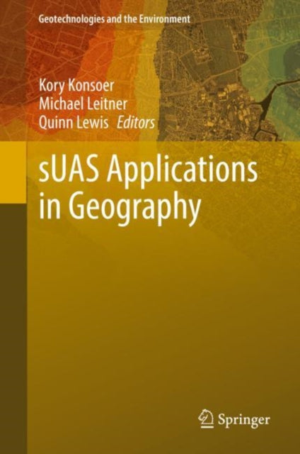 Book cover of: sUAS Applications in Geography. By: Kory Konsoer