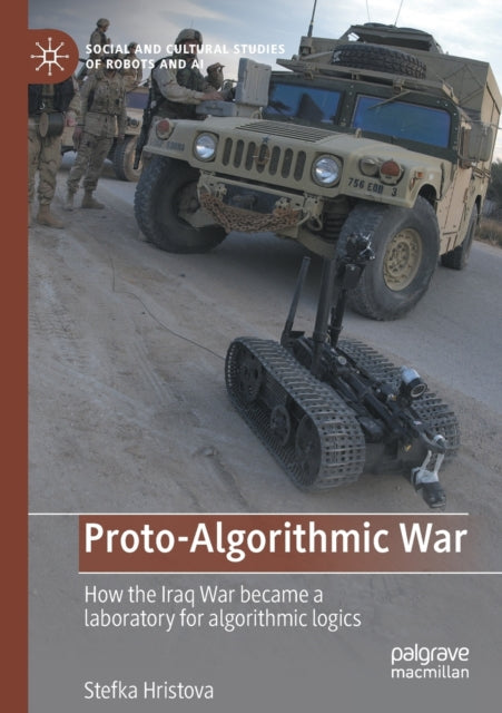Book cover of: Proto-Algorithmic War. By: Stefka Hristova