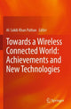 Book cover of: Towards a Wireless Connected World: Achievements and New Technologies. By: Al-Sakib Khan Pathan