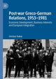 Book cover of: Post-war Greco-German Relations, 1953–1981. By: Christos Tsakas